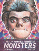 MY FAVORITE THING IS MONSTERS - BOOK TWO