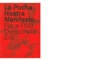 LA POCHA NOSTRA MANIFESTO FOR A POST-DEMOCRATIC ERA