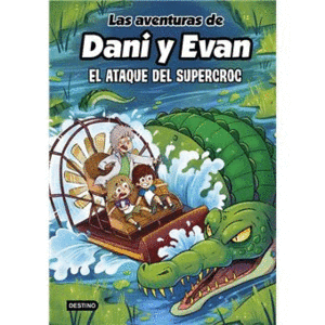 LAS AVENTURAS DE DANI Y EVAN 11. EL ATAQUE DEL SUPERCROC