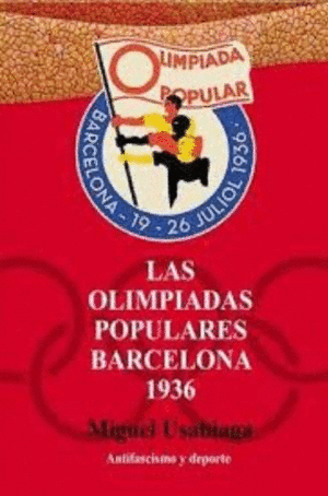 LAS OLIMPIADAS POPULARES. BARCELONA 1936