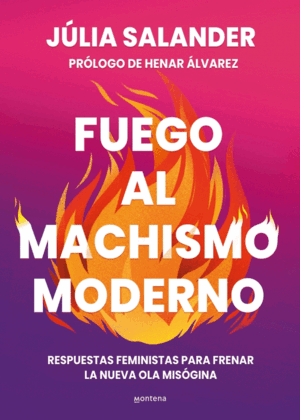 FUEGO AL MACHISMO MODERNO