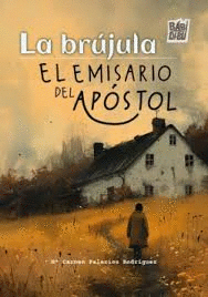 LA BRÚJULA. EL EMISARIO DEL APÓSTOL