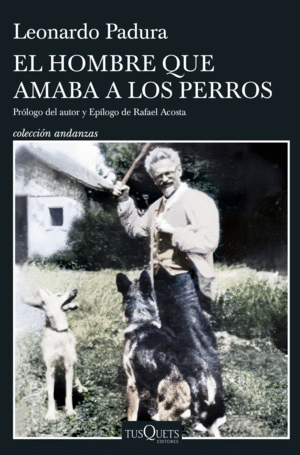 EL HOMBRE QUE AMABA A LOS PERROS (EDICIÓN 15 ANIVERSARIO)