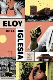 ELOY DE LA IGLESIA.PLACER OCULTO DEL CINE ESPAÑOL