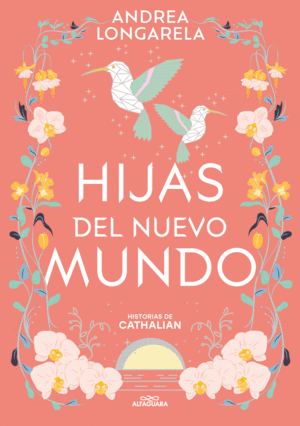 HIJAS DEL NUEVO MUNDO HISTORIAS DE CATHALIAN 3