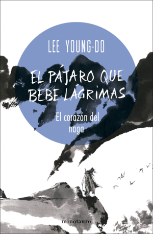 EL PÁJARO QUE BEBE LÁGRIMAS Nº 01/04 EL CORAZÓN DEL NAGA